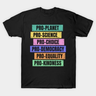 Pro-Planet, Pro-Science, Pro-Democracy T-Shirt